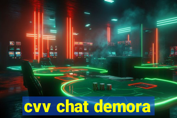 cvv chat demora